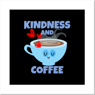 Kindness And Coffee Posters and Art